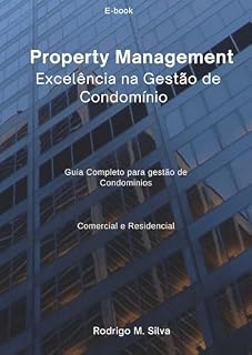 Livro Property Management Excelência na Gestão de Condomínio Guia Completo para gestão de Condomínios: Recurso indispensável para quem busca aprimorar a gestão de propriedades condominiais.
