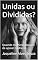 Livro Unidas ou Divididas?: Quando mulheres deixam de apoiar mulheres