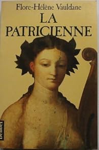 Que lire après La patricienne Danielle Porte