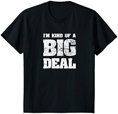 Kids I'm Kind Of A Big Deal Funny Joke vintage look T-Shirt 6 Black