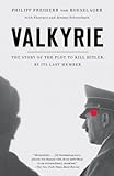 Valkyrie: The Story of the Plot to Kill Hitler, by Its Last Member
