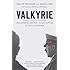 Valkyrie: The Story of the Plot to Kill Hitler, by Its Last Member