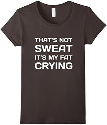 Women's That's Not Sweat It's My Fat Crying Workout T-Shirt Large Asphalt