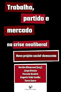 Livro Trabalho, partido e mercado na crise neoliberal: Novo projeto social-democrata