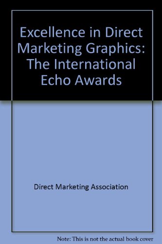Excellence in Direct Marketing Graphics: The International Echo Awards