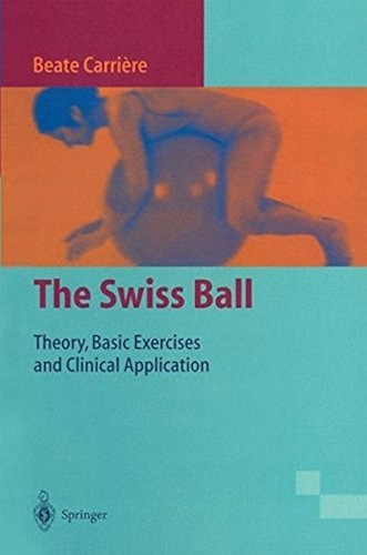 Download The Swiss Ball: Theory, Basic Exercises and Clinical Application (English Edition) PDF