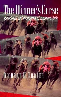 [(The Winner's Curse: Paradoxes and Anomalies of Economic Life)] [Author: Richard H. Thaler] published on (January, 1994)