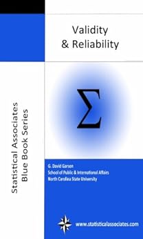Validity and Reliability: 2016 Edition (Statistical Associates Blue Book Series 12) by [Garson, G. David]