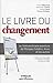 Le livre du changement: ou l'extraordinaire aventure de Philippe, Frédéric, Anne et les autres (French Edition) by 