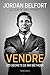 Jordan Belfort, le loup de Wall Street : Vendre: Les secrets de ma méthode (TED.TALENT EDIT) (Frenc by 