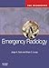 Emergency Radiology: The Requisites (Requisites in Radiology)