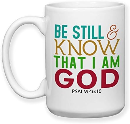 Coffee Mug, 15 oz, by Groovy Giftables - Be Still And Know That I Am God 001