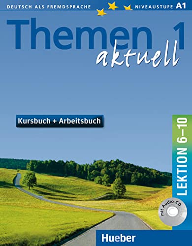 Deutsch Themen Klasse 10 Themen aktuell 1. Kursbuch und Arbeitsbuch. Lektion 6 - 10. Mit CD