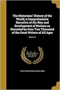 The Historians History Of The World A Comprehensive