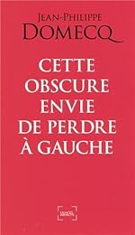 Cette obscure envie de perdre à gauche