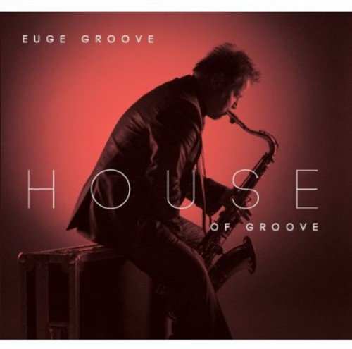 Euge Groove - House Of Groove - Zortam Music