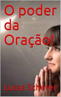 O poder da Oração!