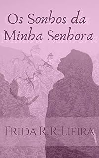 Livro O nome sob a Lua e o nome sob o Sol: Uma estória de As Lendas da Noite (Os Sonhos da Minha Senhora Livro 3)