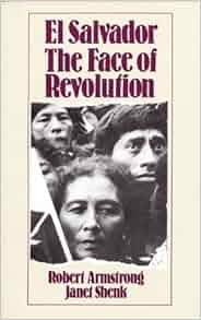 El Salvador The Face Of Revolution