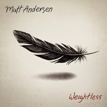matt andersen weightless