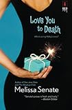 "Love You to Death" av Melissa Senate