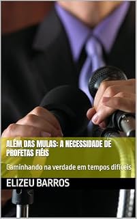 Livro Além das Mulas: A Necessidade de Profetas Fiéis : Caminhando na verdade em tempos difíceis