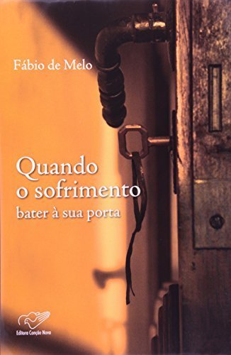 Quando O Sofrimento Bater A Sua Porta (Em Portugues do Brasil) by Fabio de Melo (2008-01-01)