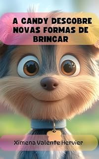 Livro A Candy Descobre Novas Formas de Brincar (As Aventuras Curiosas da Candy Livro 1)