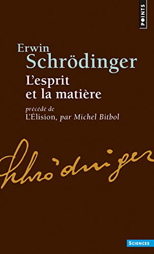 L'Esprit et la Matière : Précédé de L'Elison : Essai sur la philosophie d'E. Schrödinger by Erwin Schrödinger