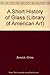 A Short History of Glass (Library of American Art) by