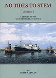 Image de No Tides to Stem: v. 3: A History of the Manchester Pilot Service