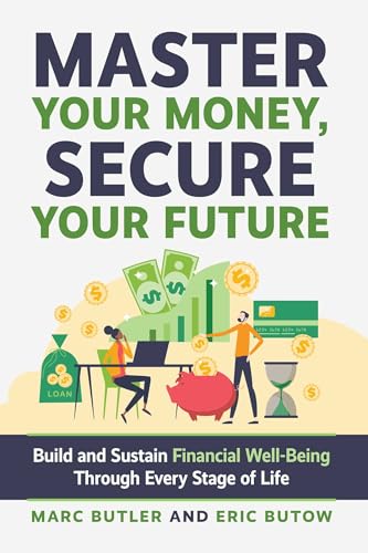 Master Your Money, Secure Your Future: Build and Sustain Financial Well-Being T…
