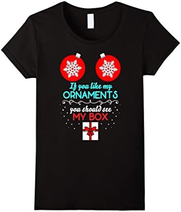 Women's If you like my ornaments you should see my box Shirt XL Black