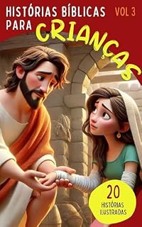 Livro Histórias da Bíblia para Crianças: 20 Histórias Ilustradas para Dormir | Volume 3: Histórias da Bíblia para Crianças: 20 Histórias Ilustradas sobre Amor, ... em Deus (Minha Primeira Biblioteca Bíblica)