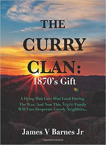 Amazon Com The Curry Clan 1870 S Gift A Dying Man Gave Him Land