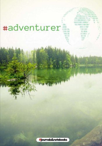 # adventurer: : Hashtag journal to write in, Millennials Diary, Notebook for men & women (funny, travel ,Millennials, humor, detoxes, sarcastic, bullshit)