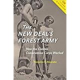 The New Deal's Forest Army: How the Civilian Conservation Corps Worked (How Things Worked)