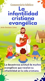 Livro La Infantilidad cristiana evangelica : Una observación sobre la Infantilidad en los cristianos modernos