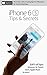 iPhone 6s Tips & Secrets: For iPhone 6s and iPhone 6s Plus