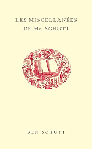 Les Miscellanées de Mr Schott by Ben Schott