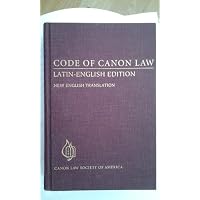 Code of Canon Law: Latin-English Edition, New English Translation (English and Latin Edition ...