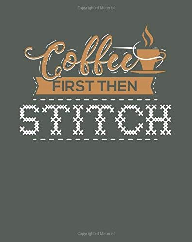 Coffee First Then Stitch: 8x10 inch Notebook - Alternating 5x5 Grid Paper & Lined Paper for Cross Stitch Designs & Ideas - Cross Stitching Journal Book (Asphalt Gray) (Cross Stitch Notebooks)