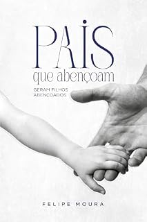Livro Pais que Abençoam Geram Filhos Abençoados
