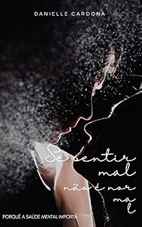 Livro Se sentir mal, não é normal: Porquê a saúde mental importa