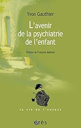 L' avenir de la psychiatrie de l'enfant