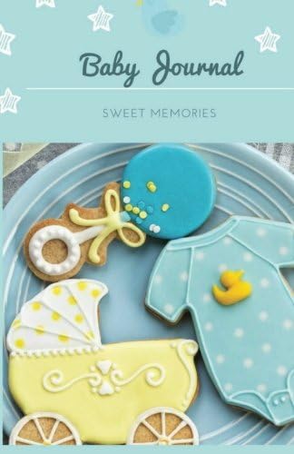 Baby Journal Sweet Memories: Blank Journal or Diary Notebook to Write in for Moms and Dads (Unique Journals)