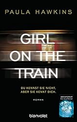 Girl on the Train - Du kennst sie nicht, aber sie kennt dich.: Roman (German Edition)