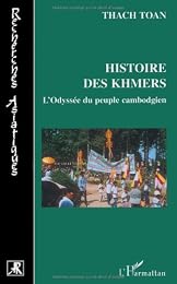 Histoire des Khmers ou L'odyssée du peuple cambodgien