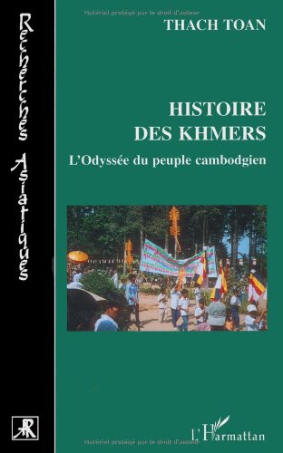 Histoire des Khmers ou L'odyssée du peuple cambodgien