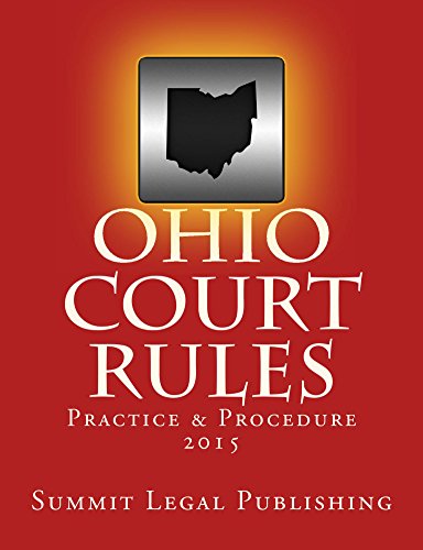 Ohio Court Rules 2015, Practice & Procedure by Summit Legal Publishing